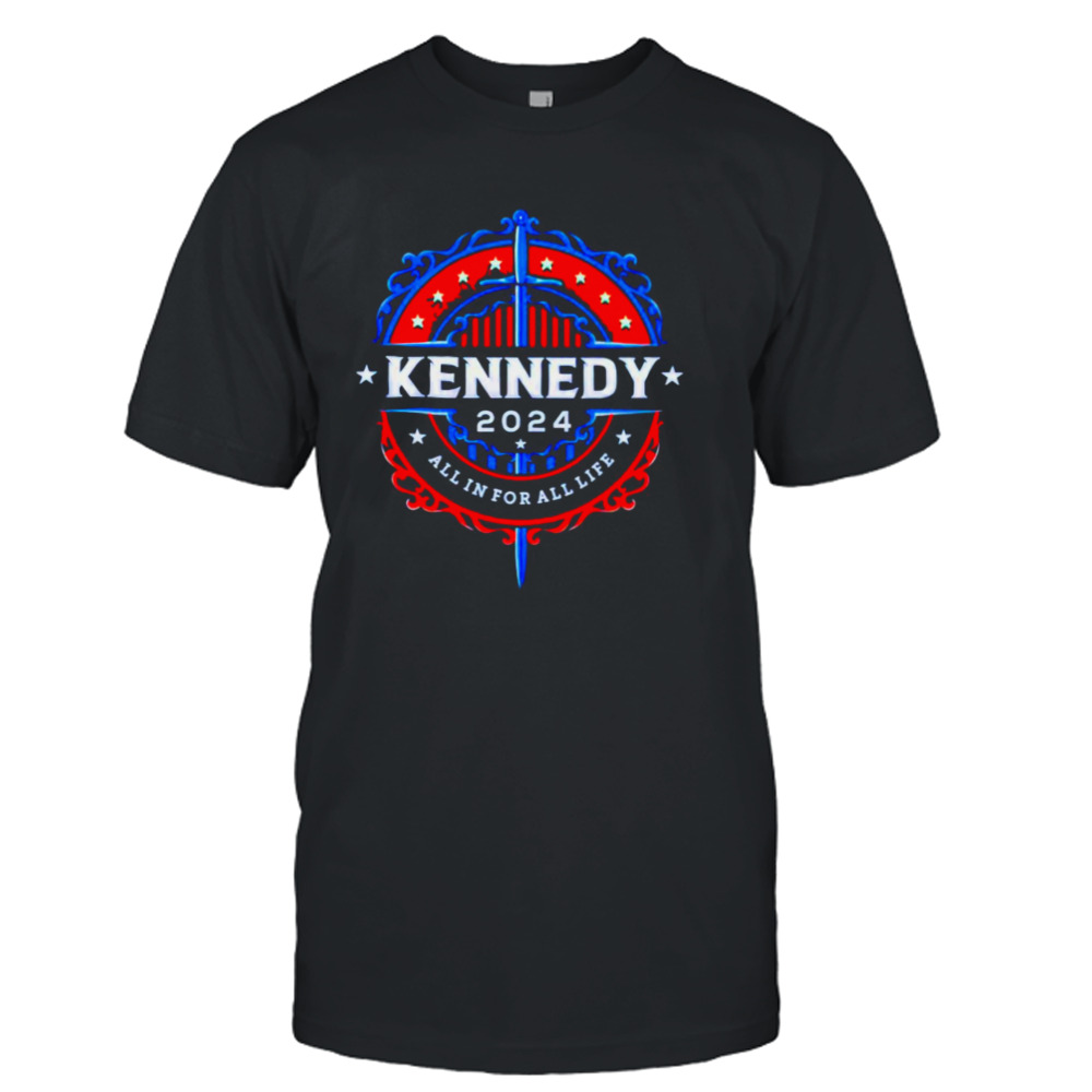 Kennedy all in for all life 2024 shirt