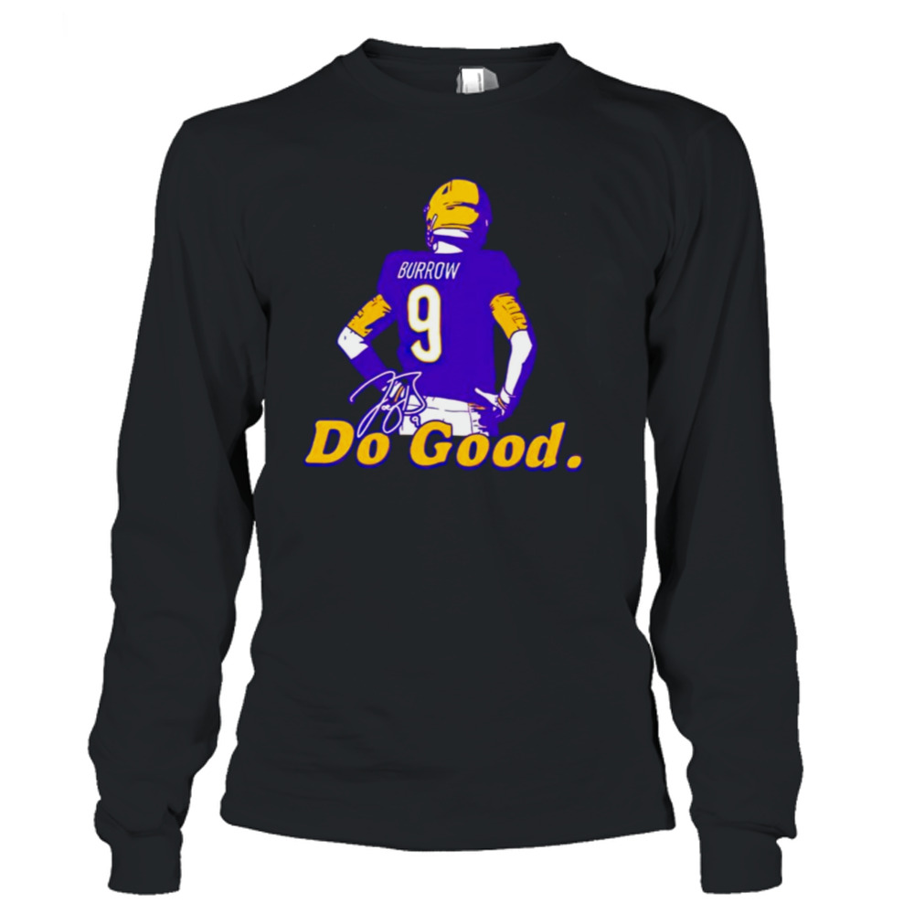 Do Good Joe Burrow shirt, hoodie, sweater and long sleeve