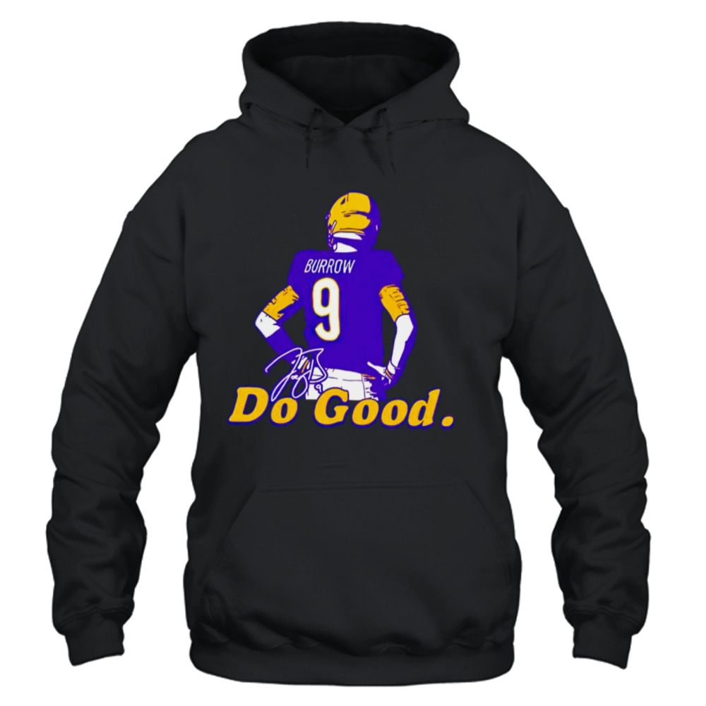 White Joe Burrow do good Shirt - Bring Your Ideas, Thoughts And