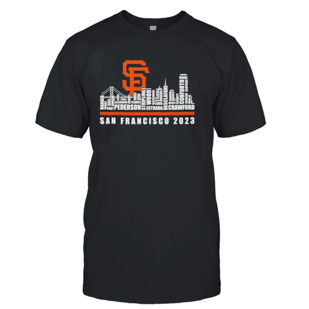 Official San francisco giants 2023 season team players names in city T-shirt,  hoodie, sweater, long sleeve and tank top