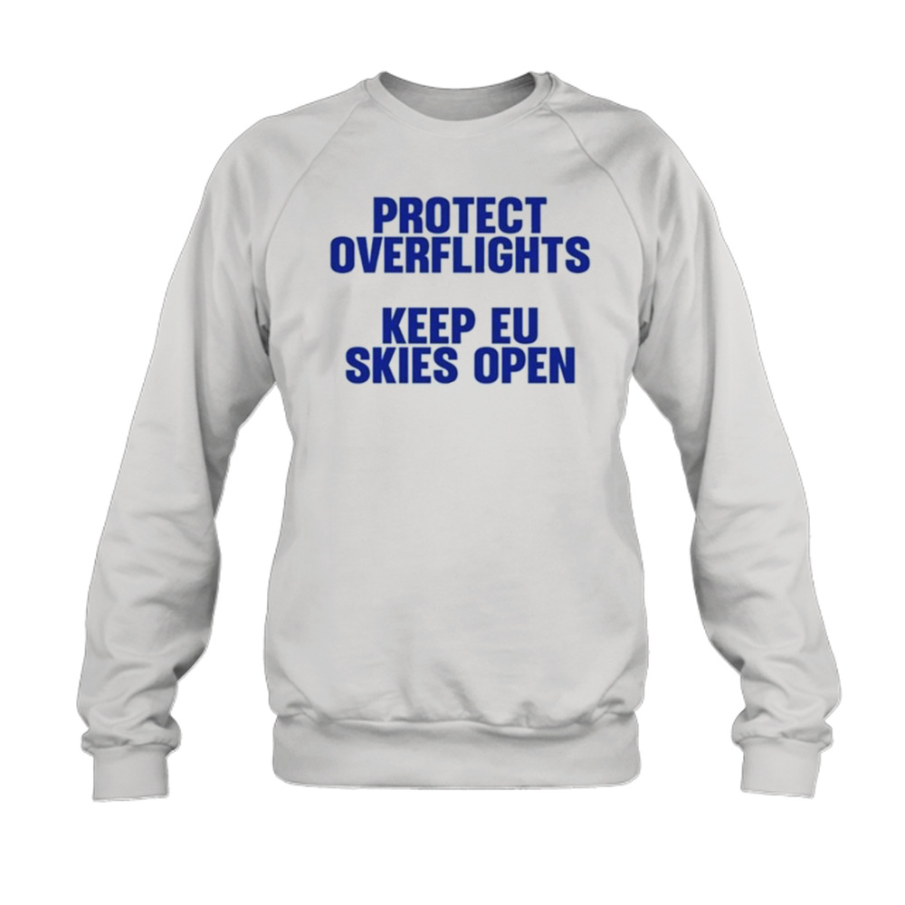 Ryanair Protect Overflights Keep EU Skies Open Shirt 5 Sweatshirt