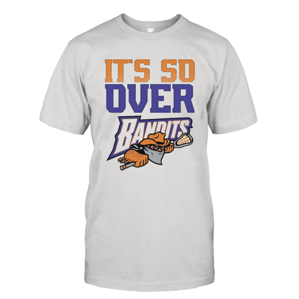 Buffalo Bandits It’s so Over 2023 shirt