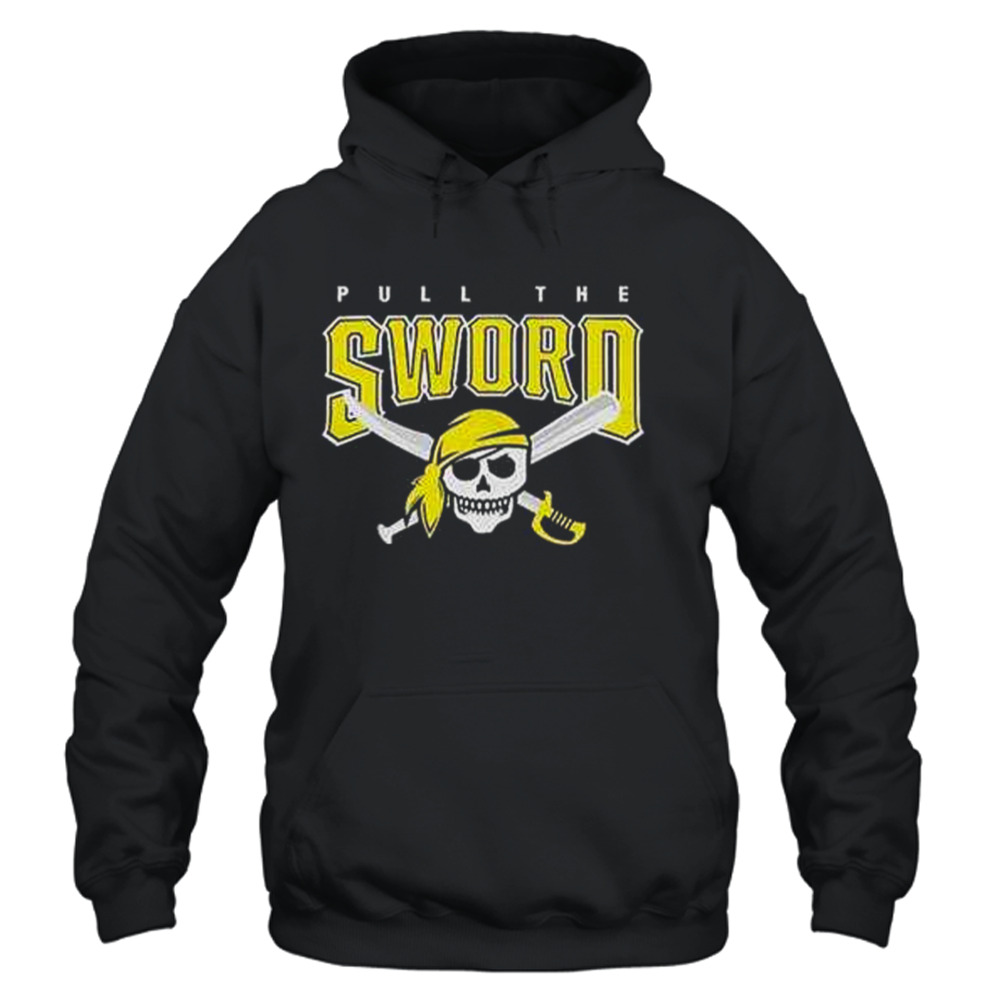 Pull The Sword Pittsburgh Pirates MLB Team Shirt - Bring Your