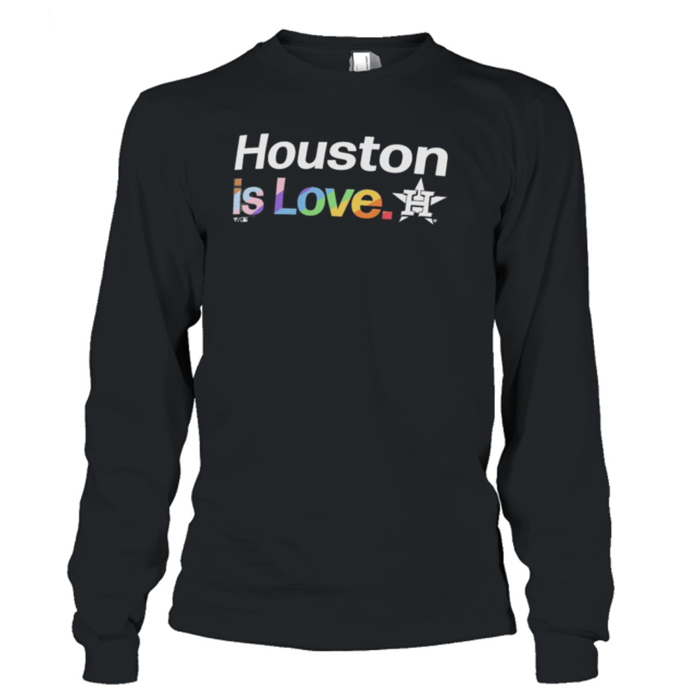 Official Houston Astros Is Love City Pride Shirt, hoodie, sweater