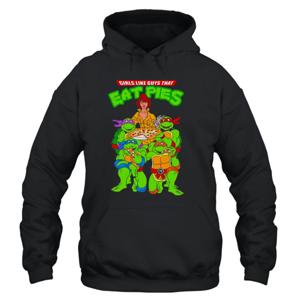 Ninja Turtles Girls Like Guys That Eat Pies Shirt