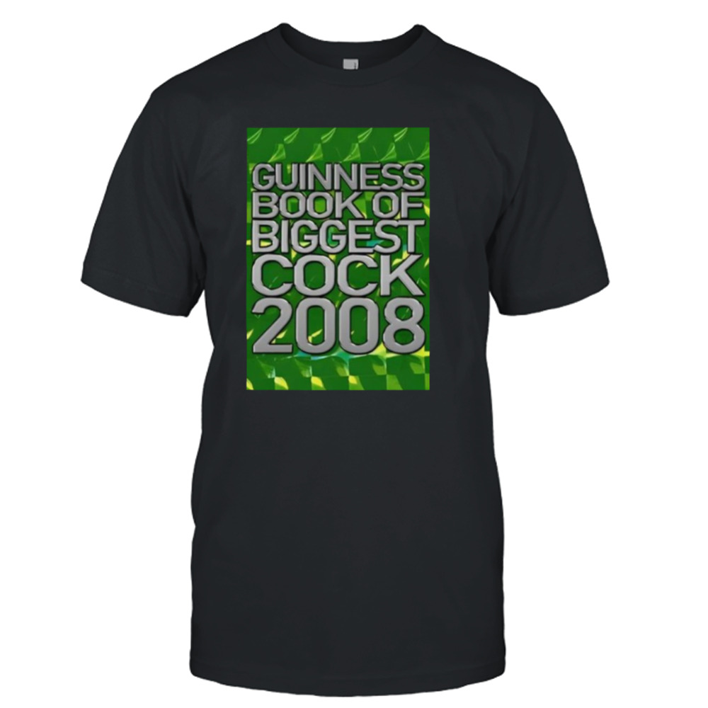 Guinness Book Of Biggest Cock 2008 Shirt