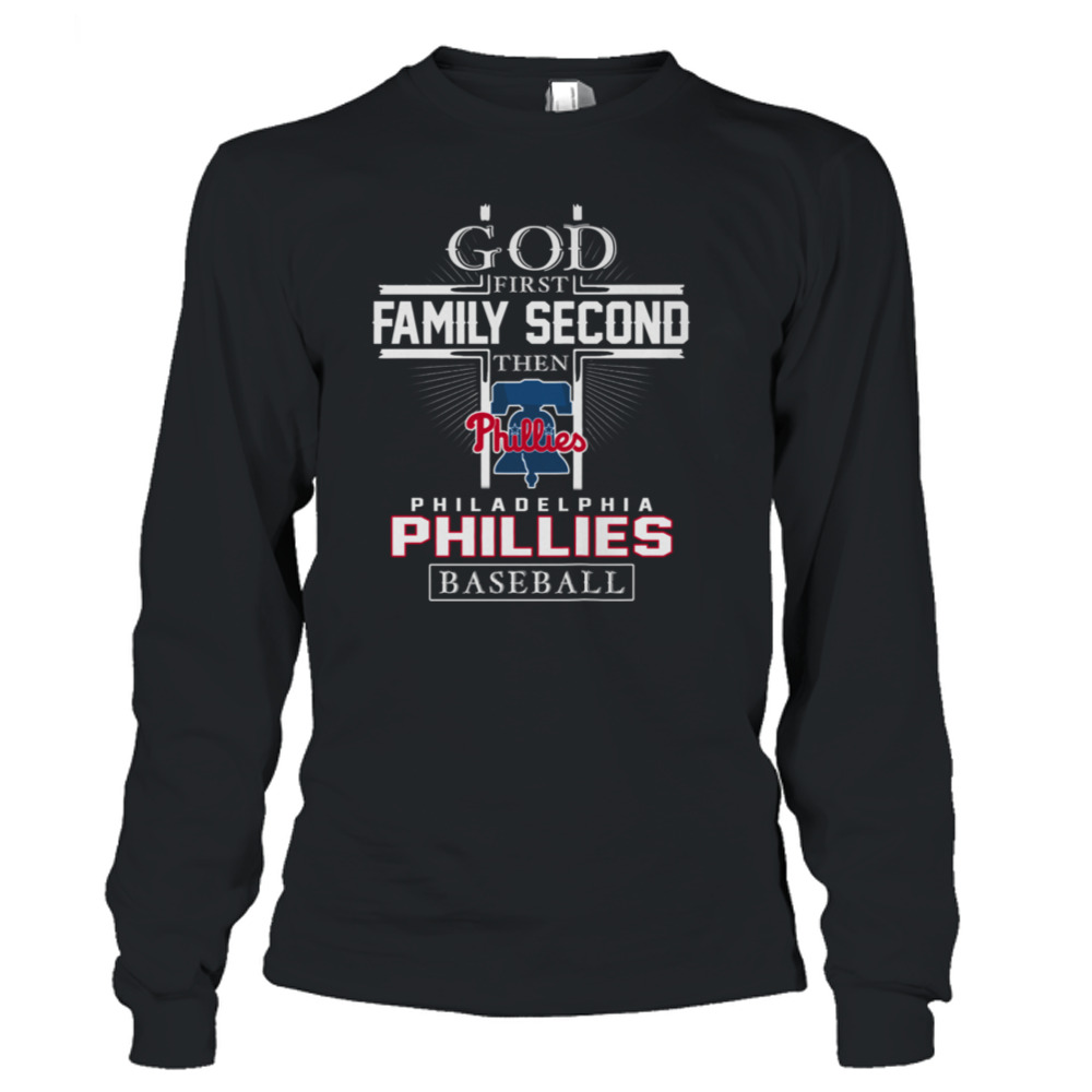 God First Family Second Then Philadelphia Phillies Baseball T Shirt - Bring  Your Ideas, Thoughts And Imaginations Into Reality Today