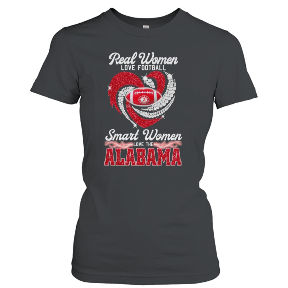 Real women love football smart women love the Alabama Crimson Tide shirt