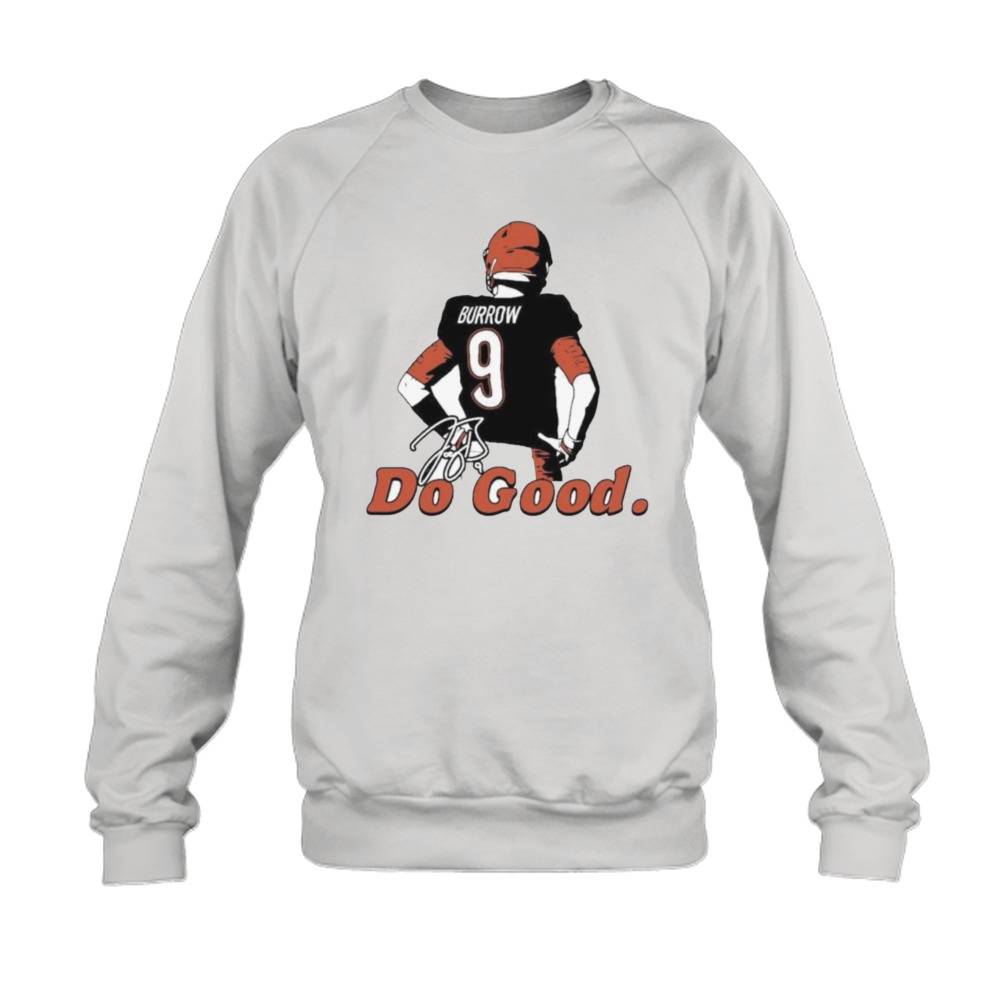 Do Good Joe Burrow shirt, hoodie, sweater and long sleeve