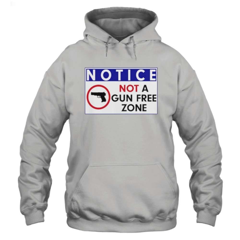 Ur A Smart Ass Carl Notice Not A Gun Free Zone Shirt 4 Hoodie