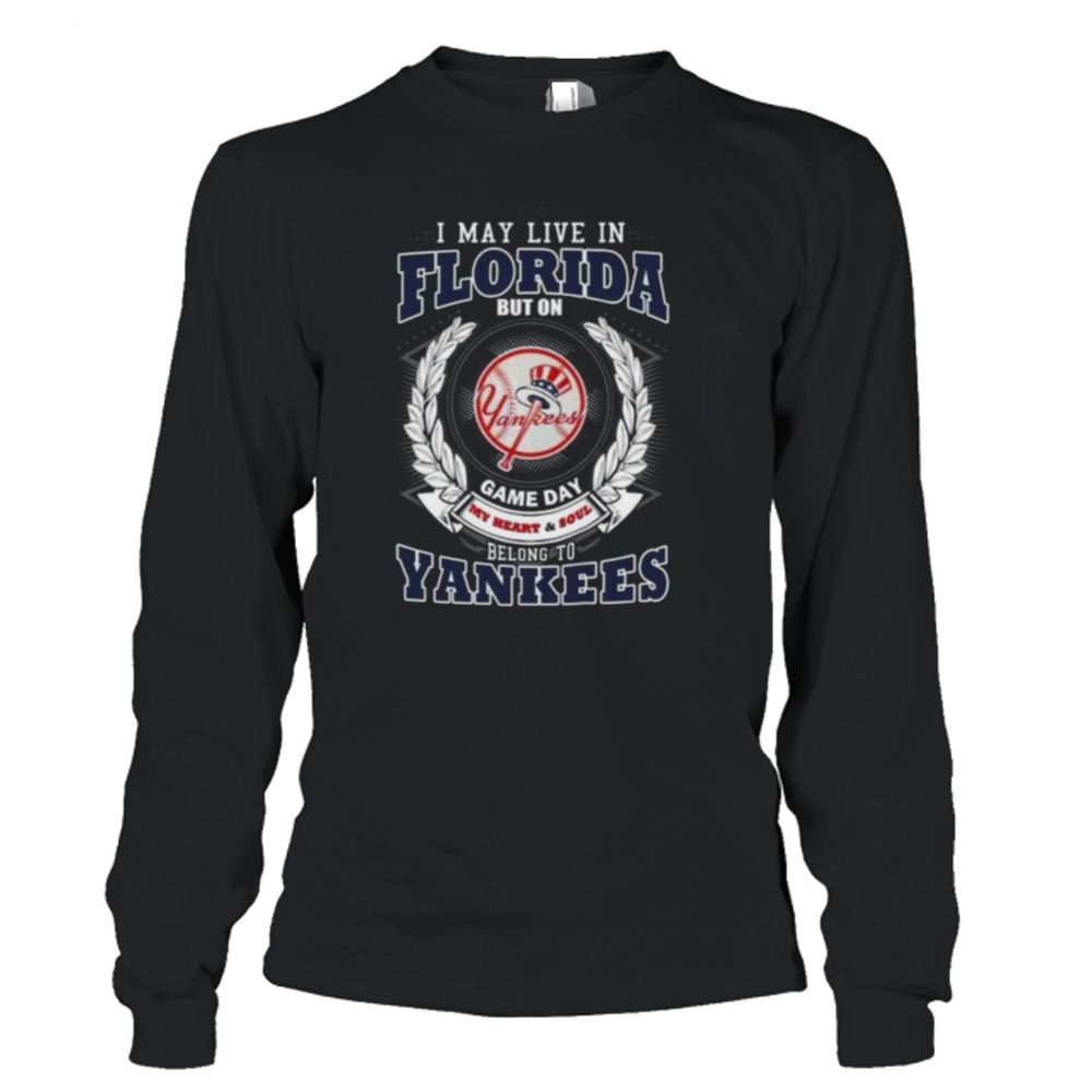 I May Live In Florida Belong To New York Yankees Shirt