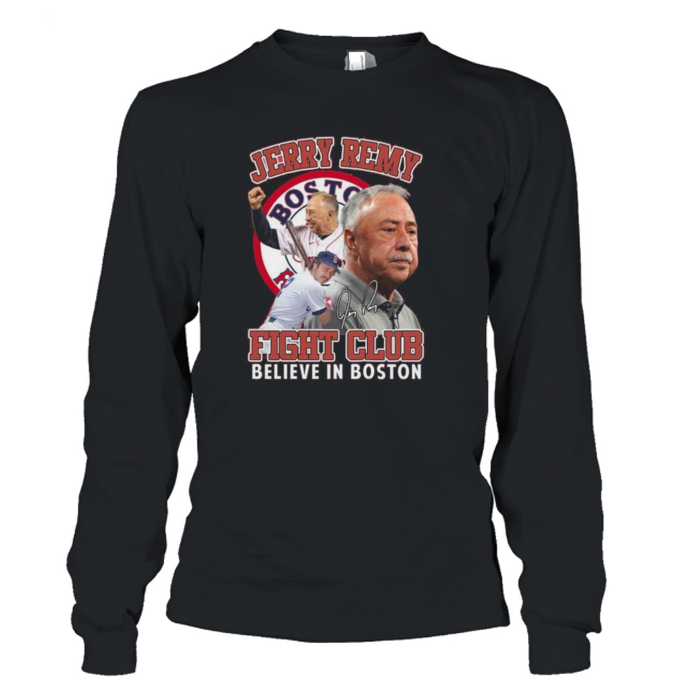 Official Jerry Remy Fight Club Believe In Boston 2023 Signature shirt -  Limotees