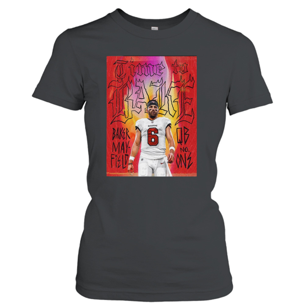 Baker Mayfield QB No One Time To Bake Tampa Bay Buccaneers 3D T-Shirt -  Binteez