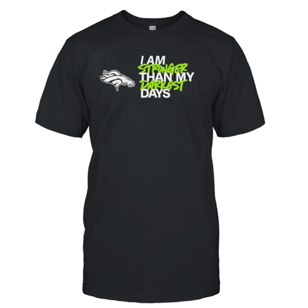 Denver Broncos I Am Stronger Than My Darkest Days Shirt, hoodie