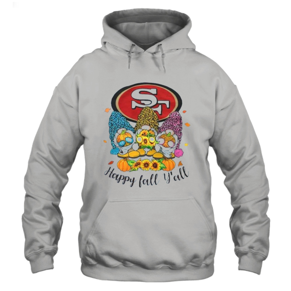 Gnomes Happy Fall Y’all San Francisco 49ers T-Shirt 4 Hoodie