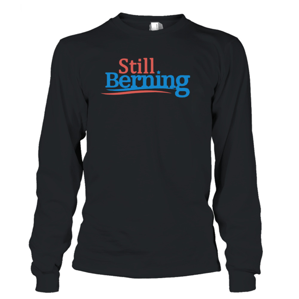 Still Berning Shirt 3 Long Sleeve T-Shirt