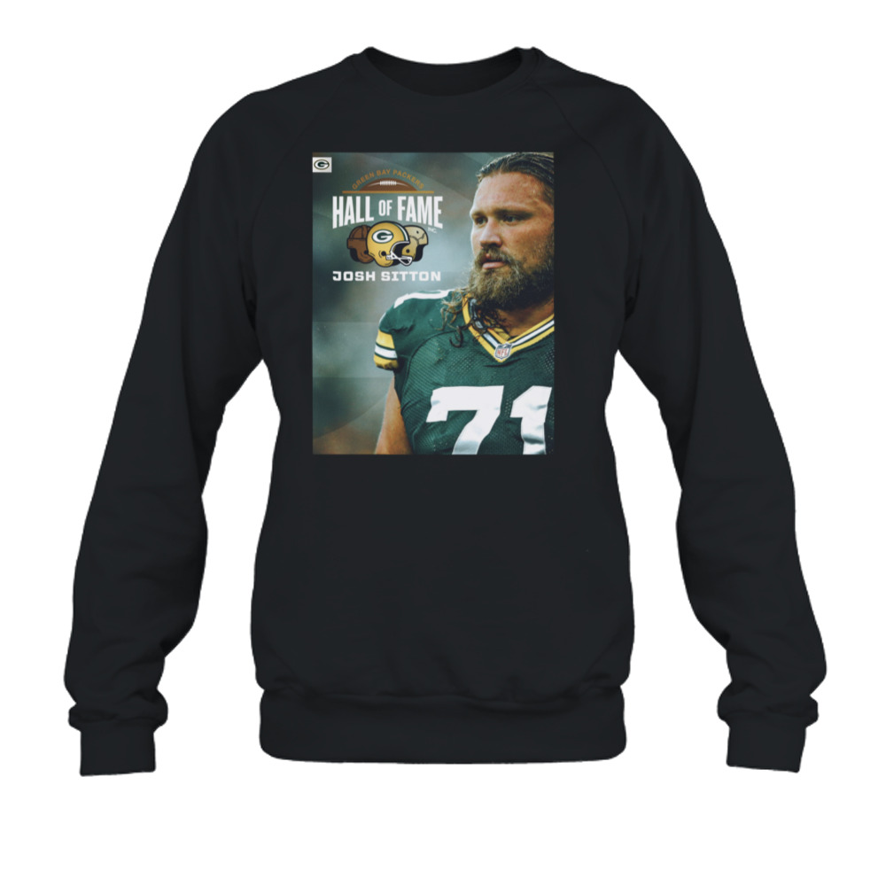 Official Josh sitton takes his place in the Green Bay Packers NFL hall of  fame go pack go T-shirt, hoodie, tank top, sweater and long sleeve t-shirt