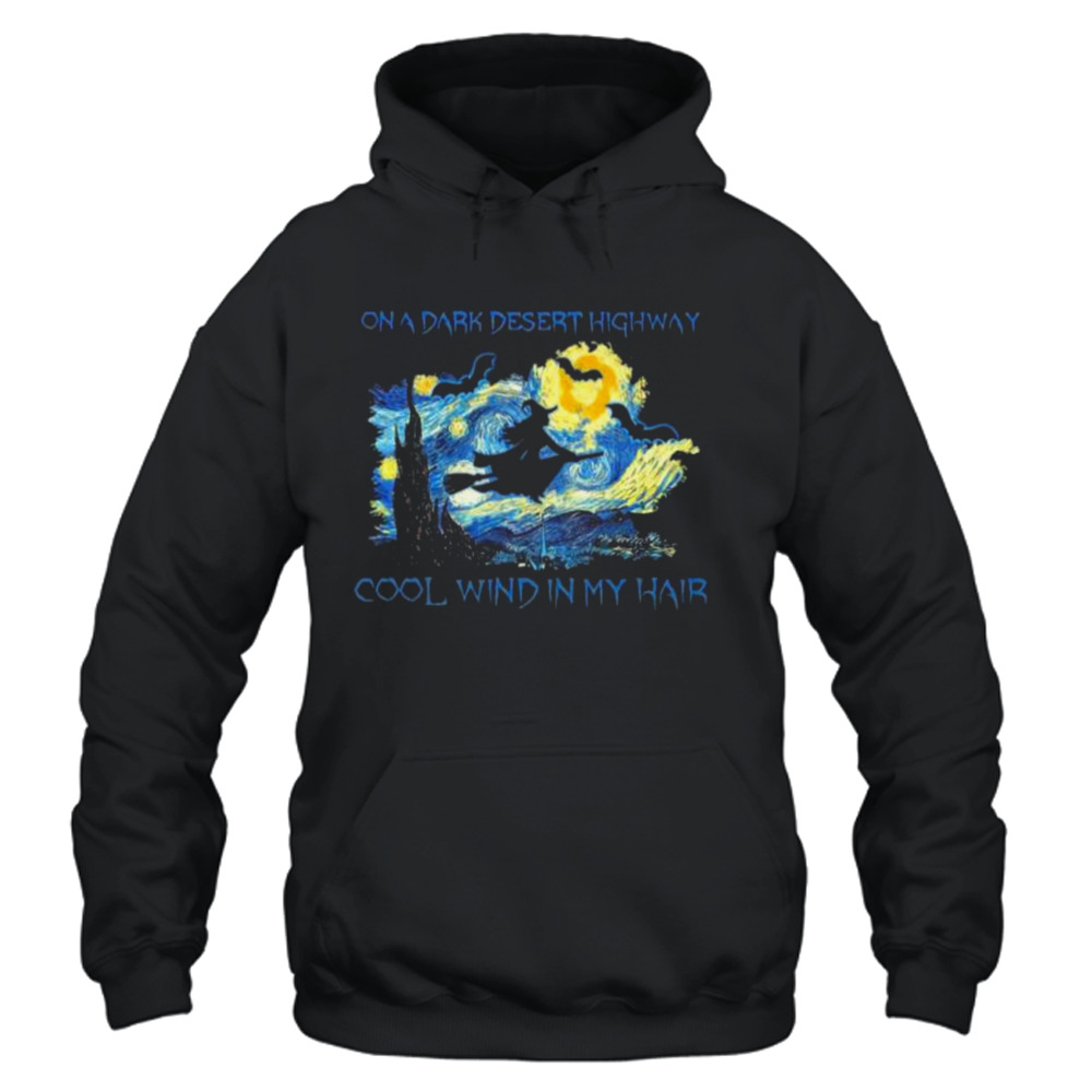 Witch On A Dark Desert Highway Cool WInd In My Hair 2023 shirt 4 Unisex Hoodie