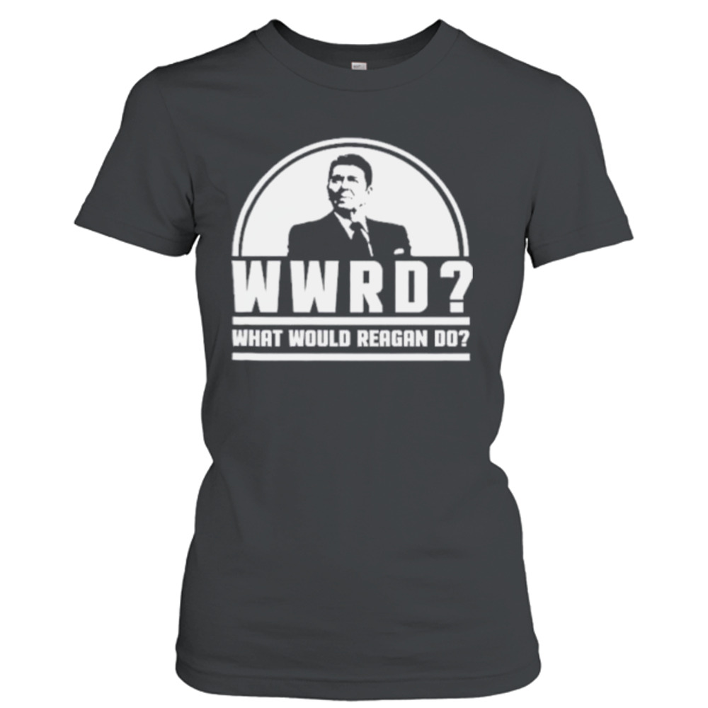 WWRD Ronald Reagan what Would Reagan do 2024 shirt