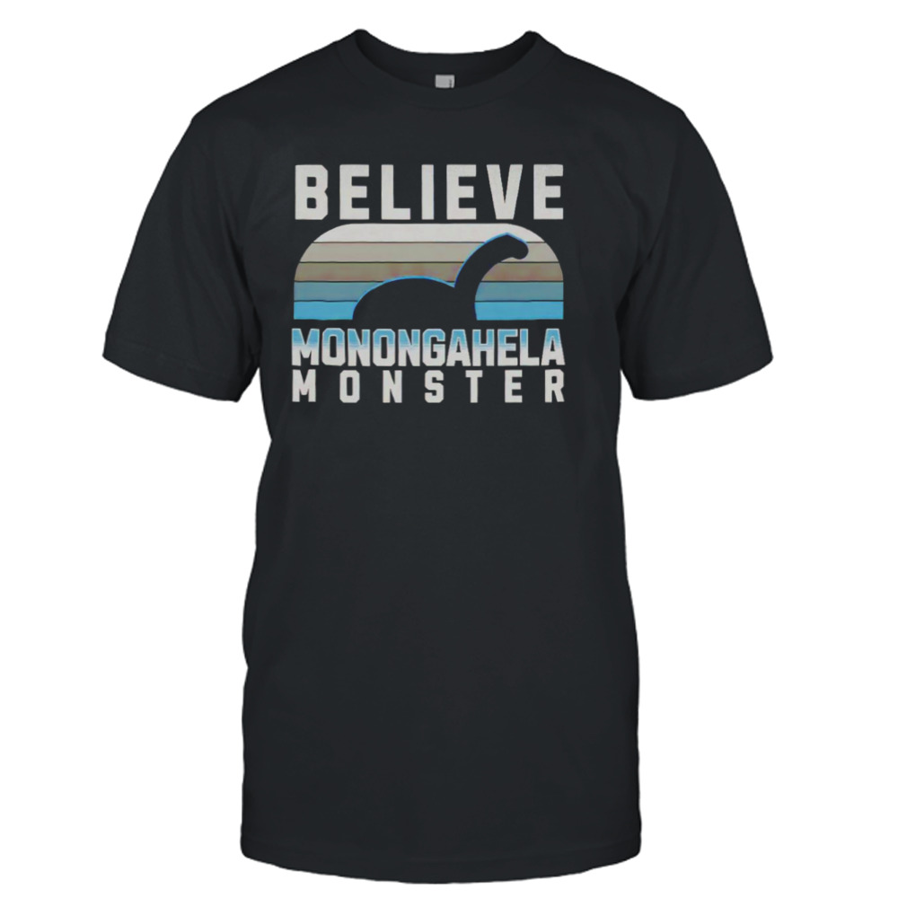 Believe monongahela monster shirt