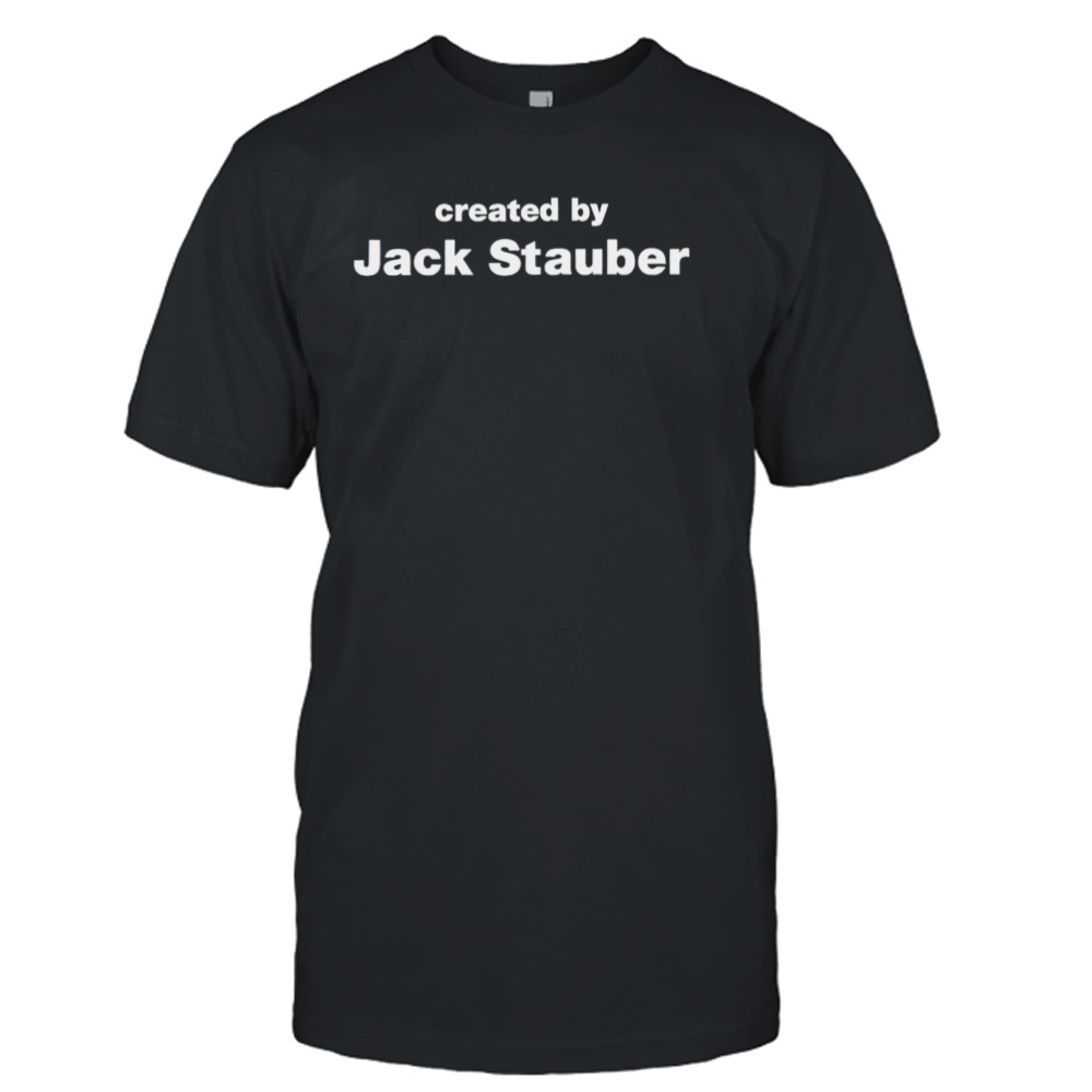 Created by Jack Stauber shirt