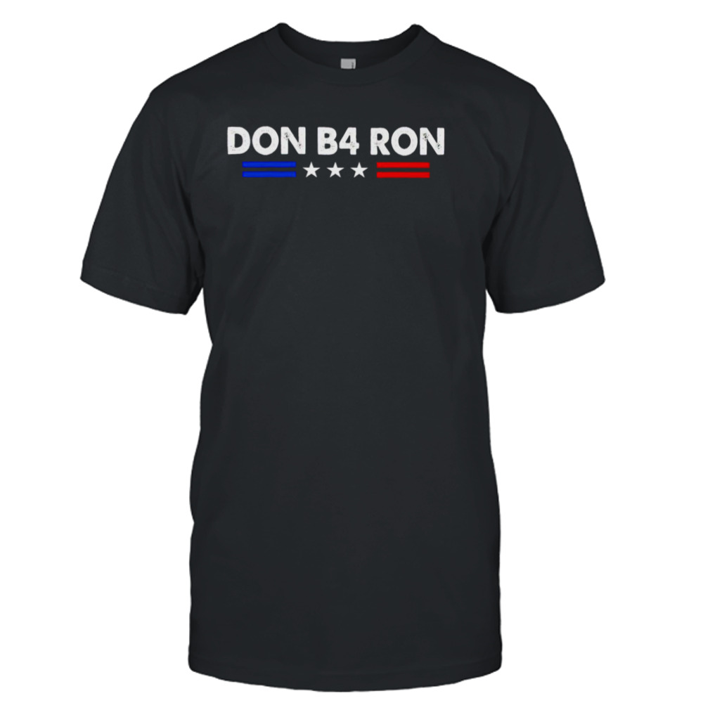 Don B4 Ron shirt