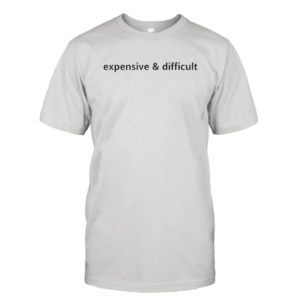 Expensive and difficult shirt