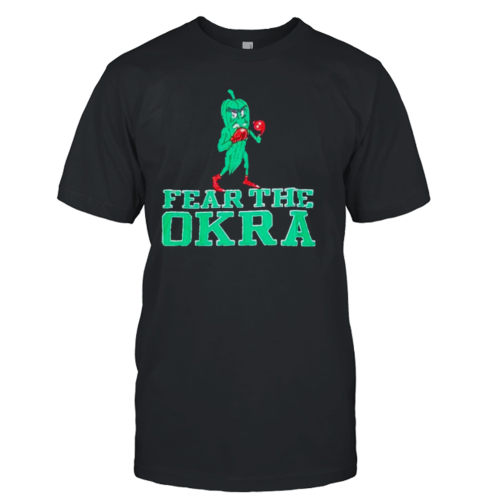 Fear the okra delta champion shirt