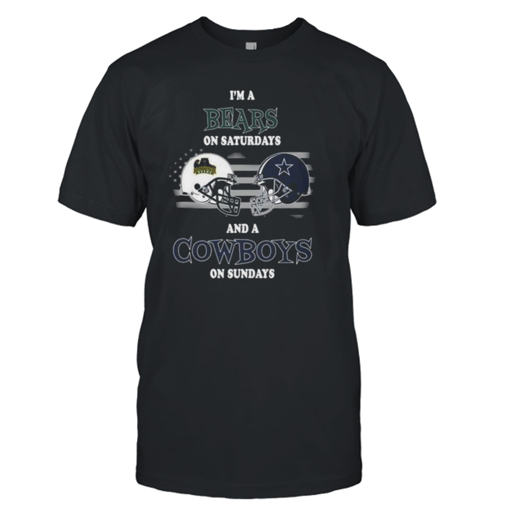 I’m A Baylor Bears On Saturdays And A Dallas Cowboys On Sundays 2023 shirt