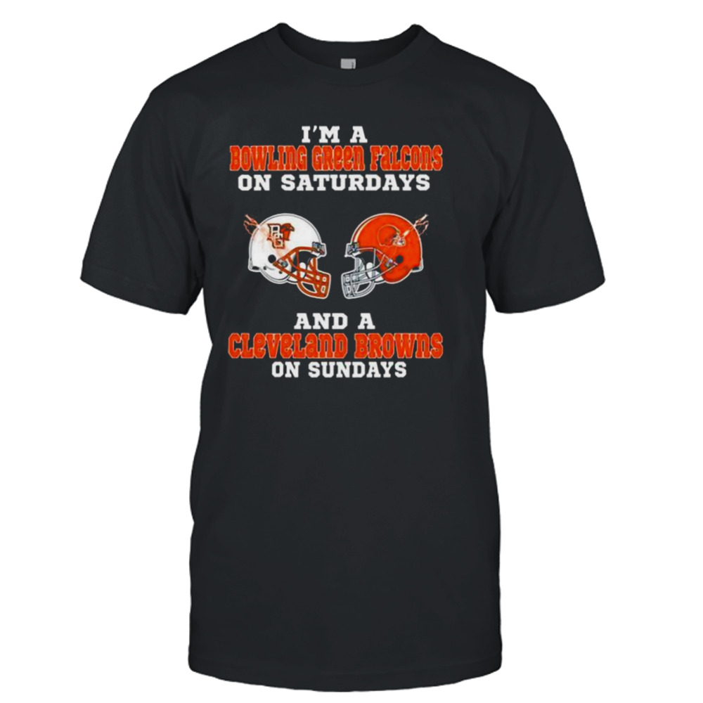 I’m A Bowling Green Falcons On Saturdays And A Cleveland Browns On Sundays 2023 shirt