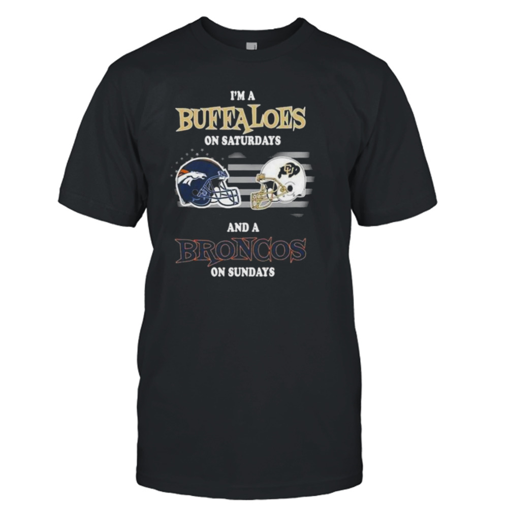 I’m A Buffalones On Saturdays And A Broncos On Sundays 2023 shirt