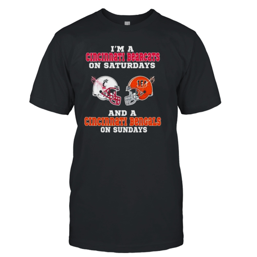 I’m A Cincinnati Bearcats On Saturdays And A Cincinnati Bengals On Sundays 2023 shirt