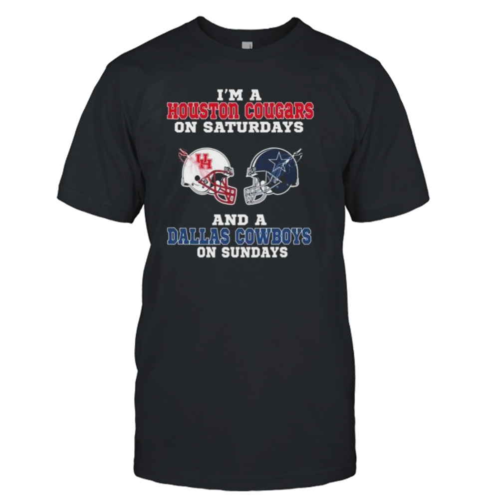 I’m A Houston Cougars On Saturdays And A Dallas Cowboys On Sundays 2023 shirt