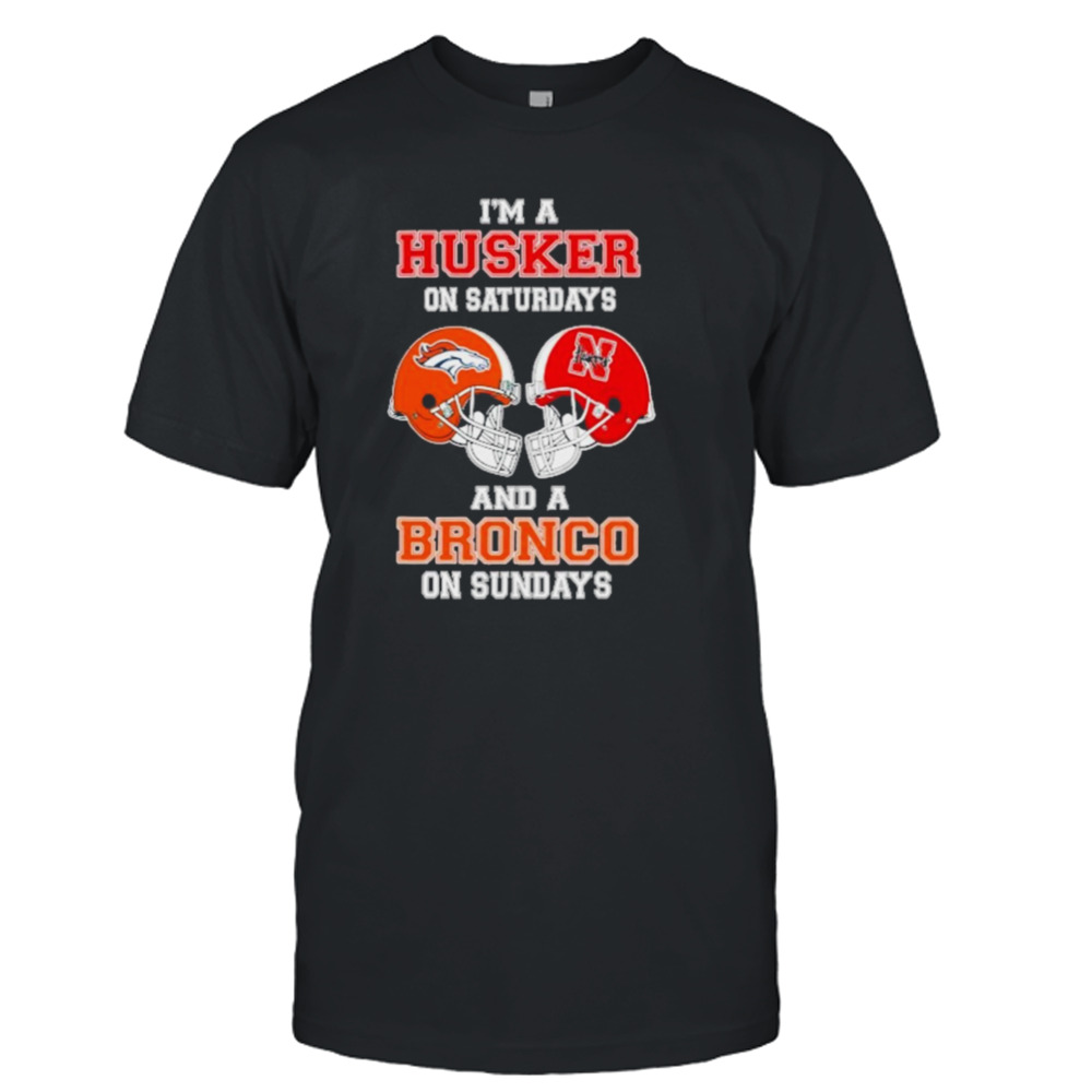 I’m A Huskers On Saturdays And A Broncos On Sundays Helmet 2023 T-Shirt