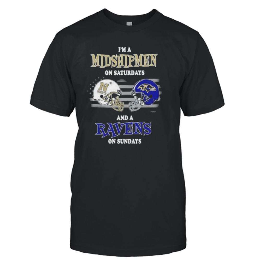 I’m A Navy Midshipmen On Saturdays And A Baltimore Ravens On Sundays 2023 shirt