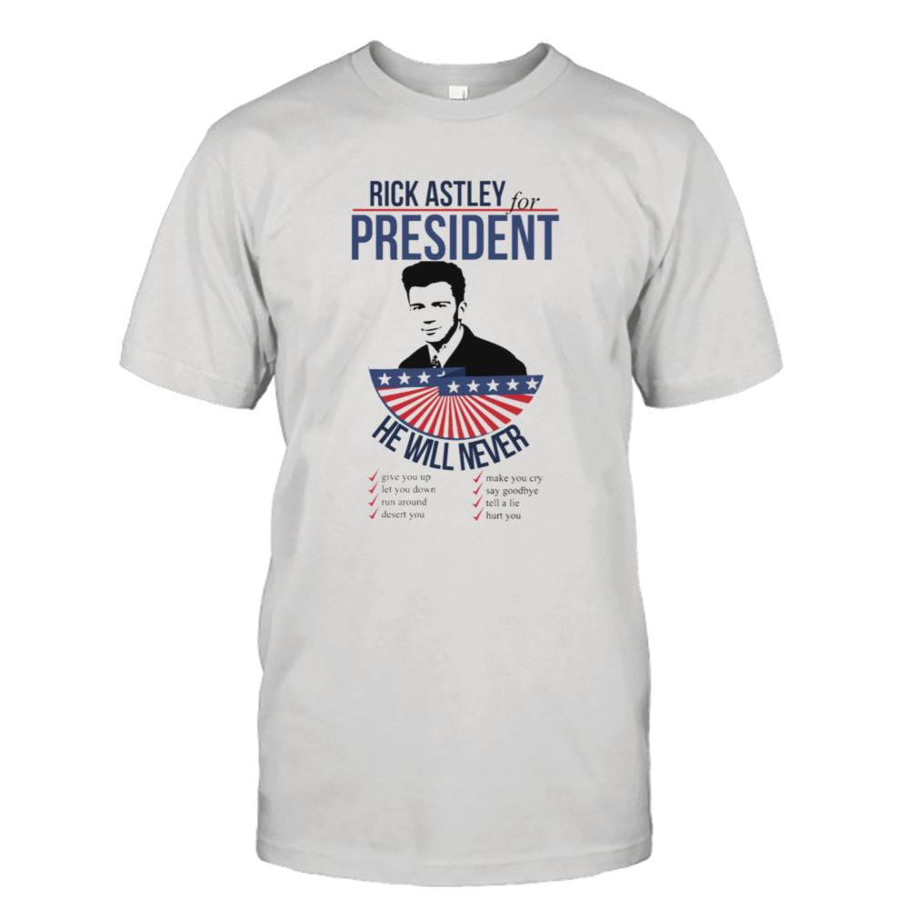 Rick Astley For President Trending shirt