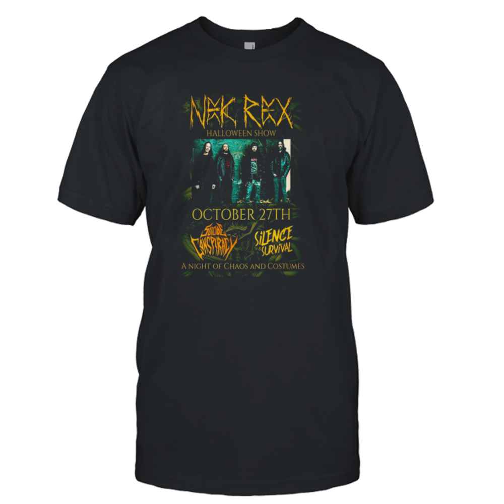 Nek Rex Halloween Show October 27th A Night Of Chaos And Costumes T-shirt