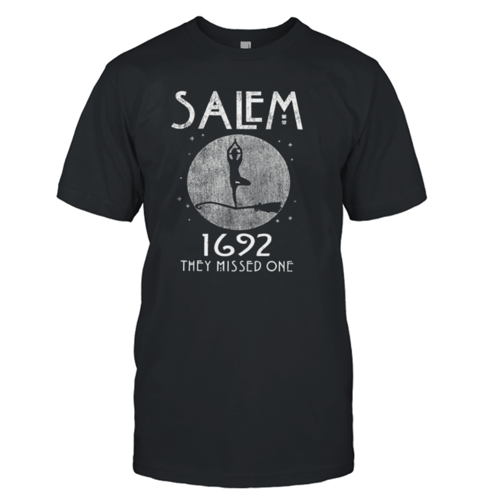 Salem 1692 they missed one Halloween shirt