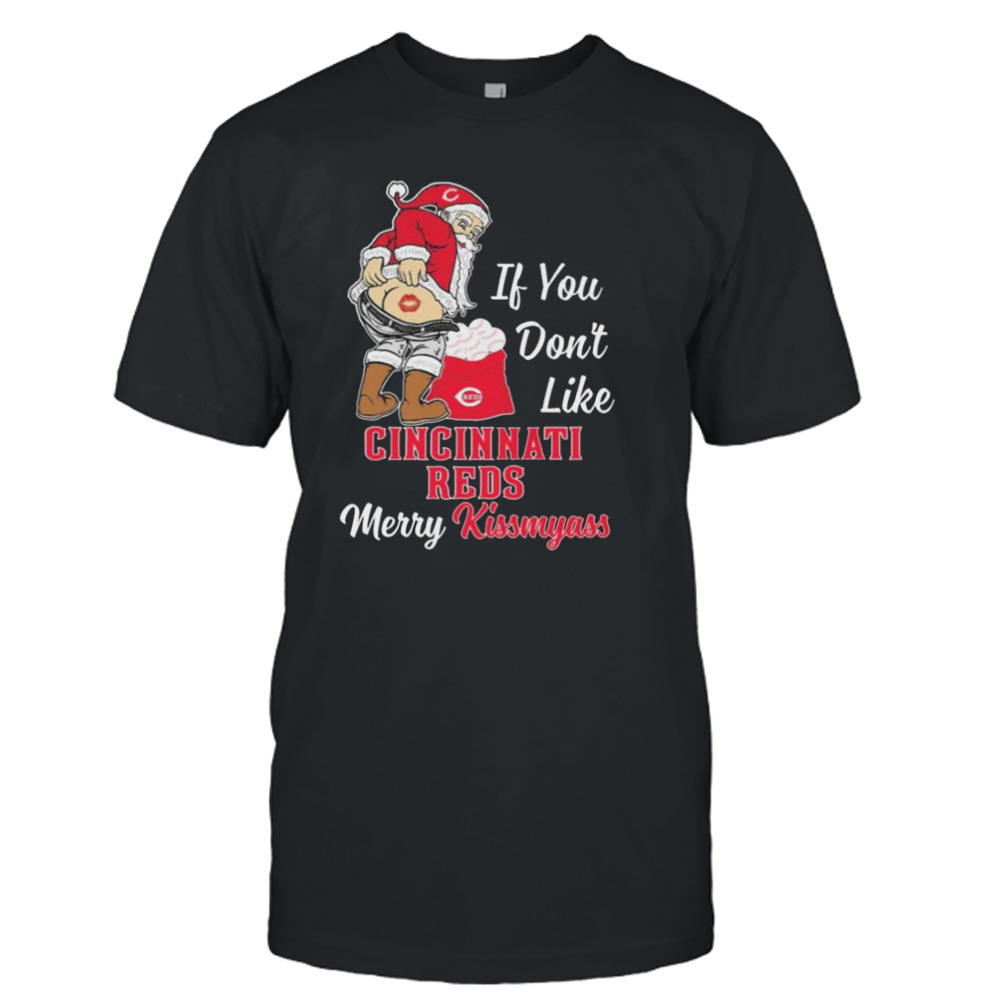 Santa Butt If you don’t like Cincinnati Red Merry Kissmyass Christmas Shirt