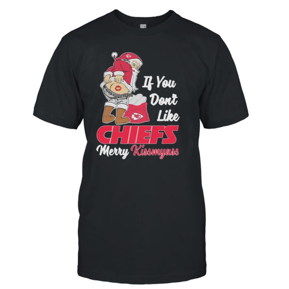 Santa butt If you don’t like Kansas City Chiefs merry kissmyass christmas shirt