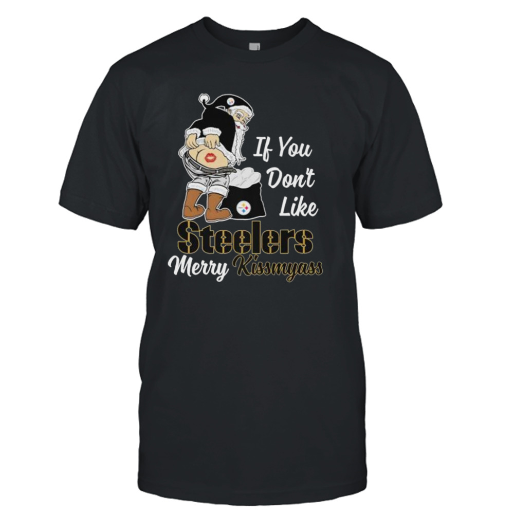 Santa butt If you don’t like Pittsburgh Steelers merry kissmyass christmas shirt