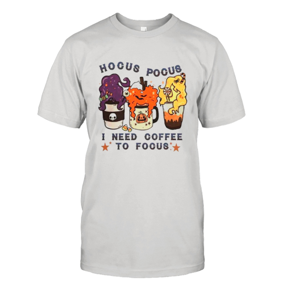 Halloween Hocus Pocus I need coffee to focus shirt