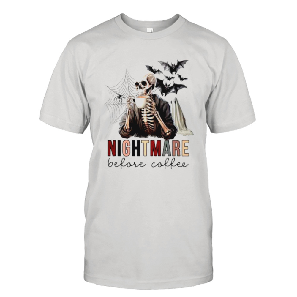 Skeleton nightmare before coffee Halloween shirt