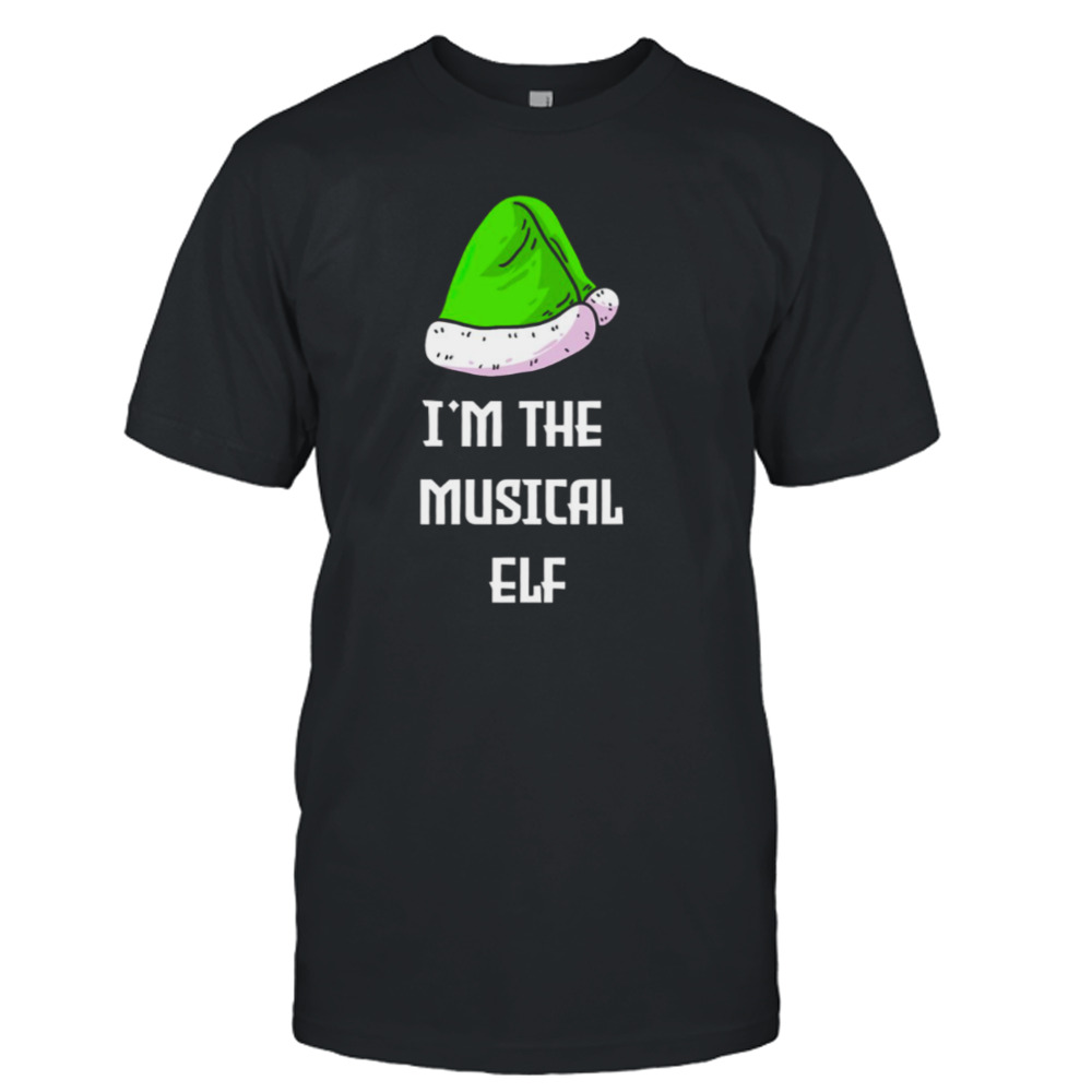 I’m The Musical Elf Funny Family Christmas shirt