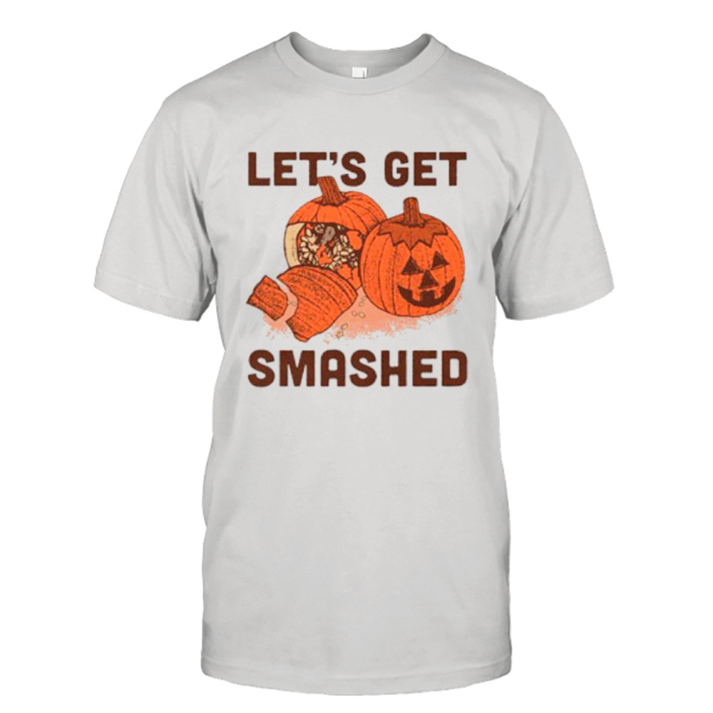 Pumpkin let’s get smashed Halloween shirt