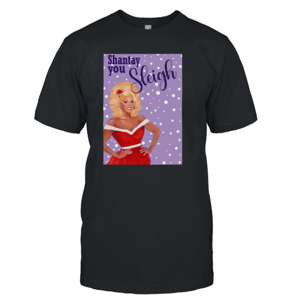 Shantay You Sleigh Rupaul Drag Race Christmas shirt