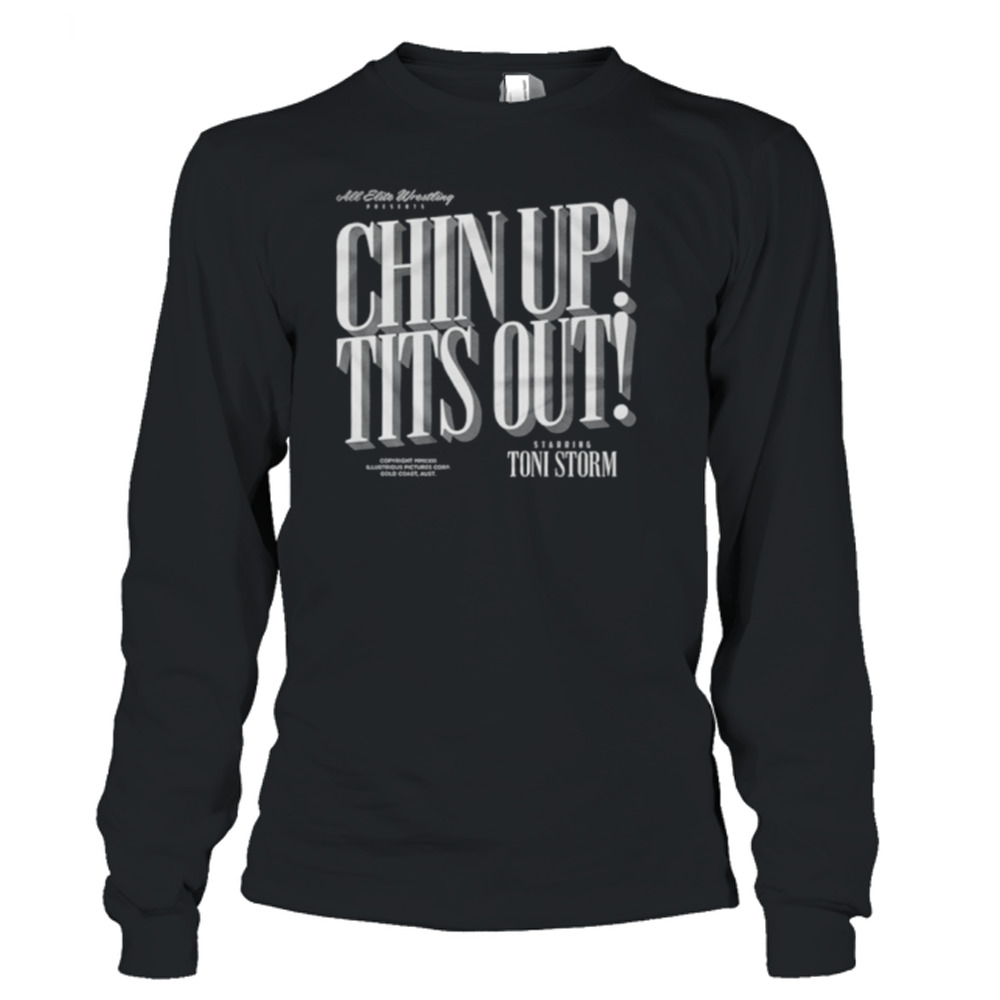 Chin Up Tits Out Starring Toni Storm Shirt