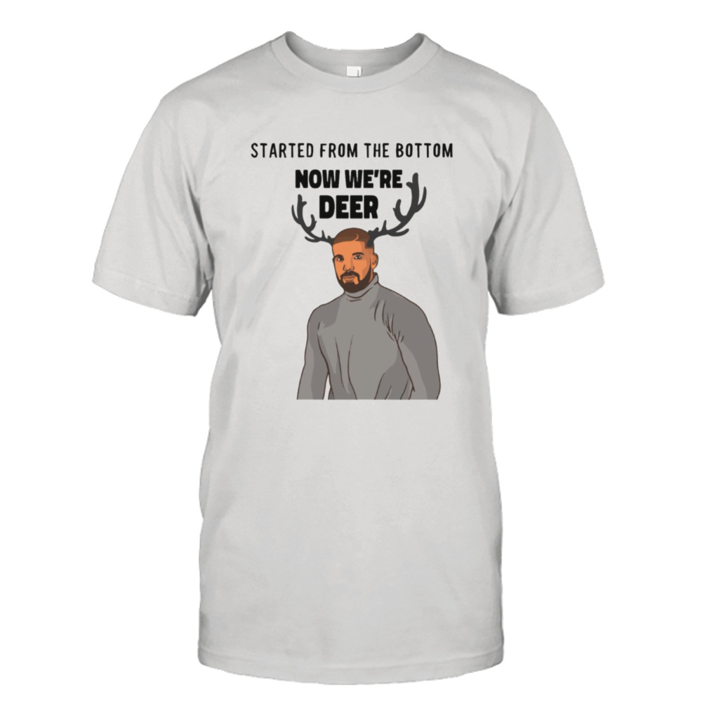 Funny Christmas Shirt Started Form The Bottom Now We Dder shirt