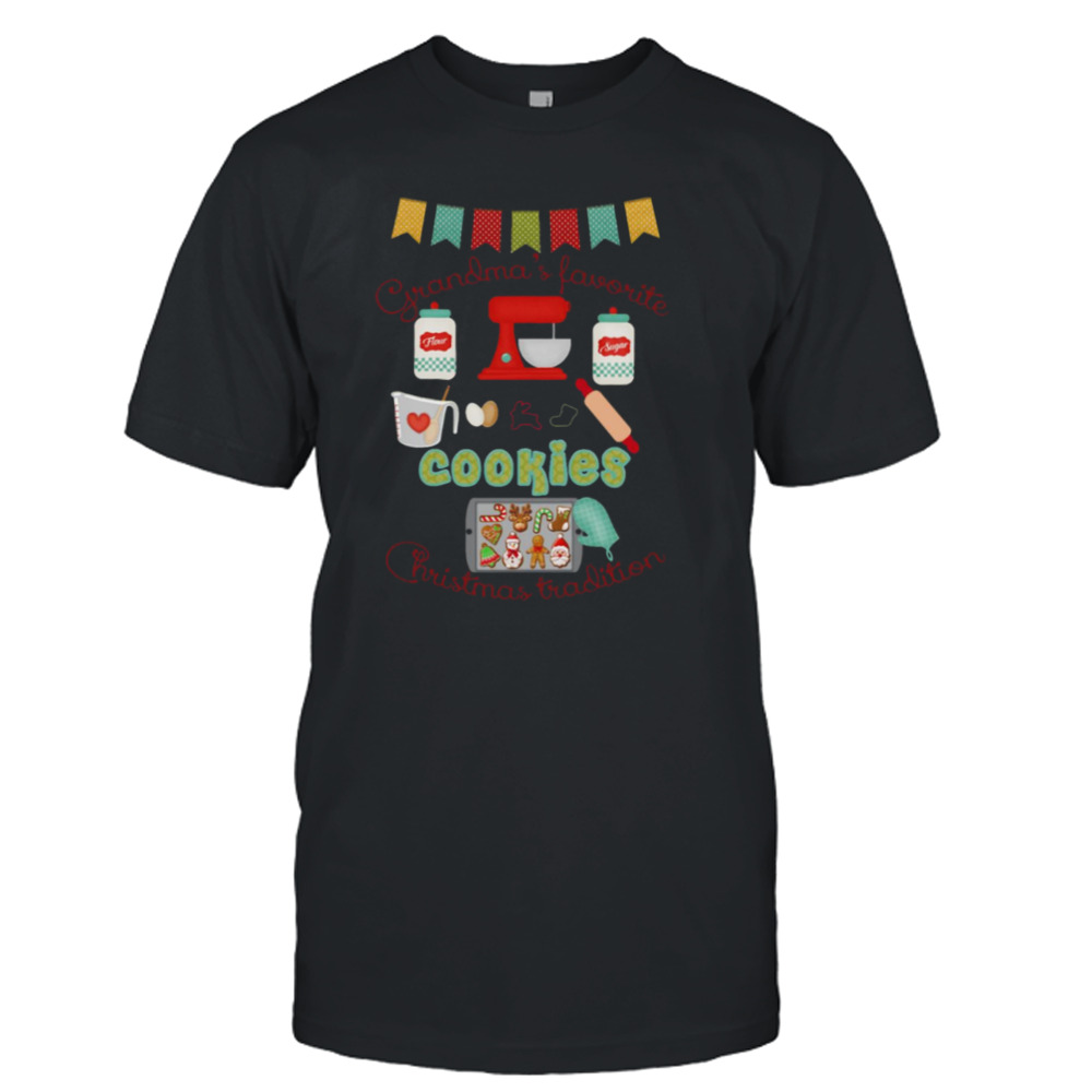 Grandma Products Grandma’s Favorite Christmas Tradition Cookies shirt