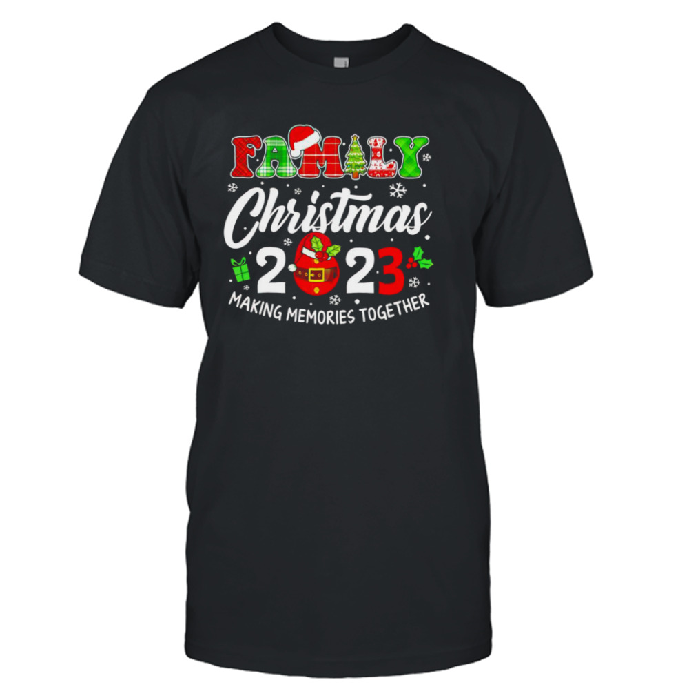 Family Christmas 2023 making memories together shirt